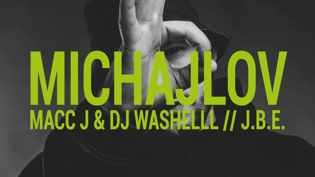 Michajlov míří do Valmezu! Support: Macc J & DJ Washelll + J.B.E.