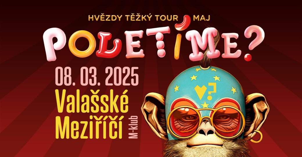 ValMez: Poletíme? Hvězdy těžký tour maj