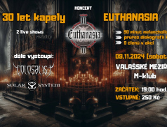 M-klub: Euthanasia + hosté. 30 let kapely