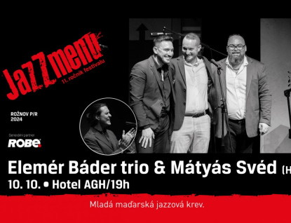 Maďarské Elemér Báder trio & Mátyás Svéd vystoupí v Rožnově